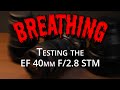 Testing the EF 40mm f/2.8 STM's Breathing - Breathing Tests E6