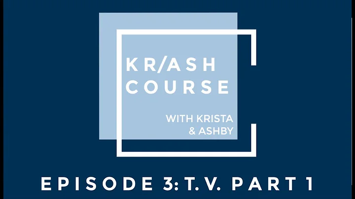 episode 3: TV Part 1 -- KR/ASH Course with Krista ...