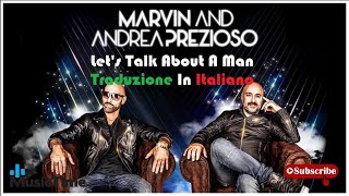 Prezioso Feat Marvin Let's Talk About A Man Traduzione