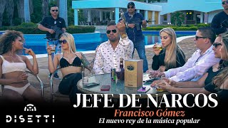 Francisco Gómez - Jefe De Narcos Video Oficial El Nuevo Rey De La Música Popular