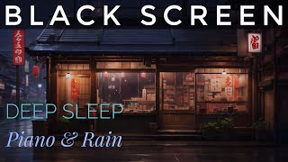 Black Screen Relaxing Piano 📺 Melatonin-Inducing Rain Sounds ☔️
