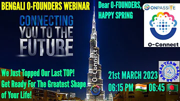 ONPASSIVE BENGALI O-FOUNDERS WEBINAR || UPDATE ONPASSIVES Launching O-CONNECT || 21 MAR 23 06 PM IND