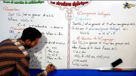 Les structures algébriques Groupe quotient   Théorème de Lagrange   Sous groupe distingué   Partie 1