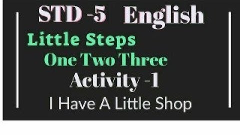 std-5 | English | Little Steps | One Two Three | Activity-1| Rhyme : I Have A Little Shop