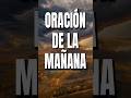 Oración de la Mañana para Aclarar tu Mente y Eliminar el Miedo