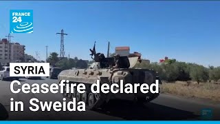 Syria declares ceasefire after deadly clashes in Sweida • FRANCE 24 English