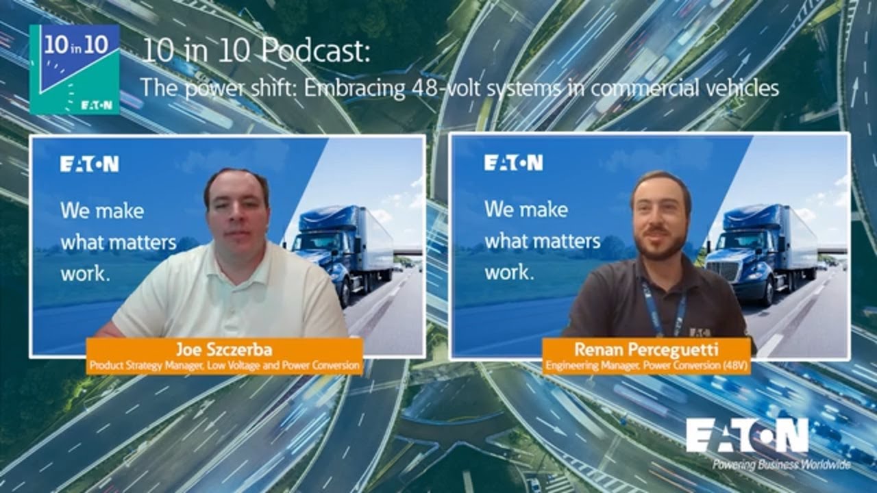 The 10 in 10 podcast - The power shift: Embracing 48-volt systems in commercial vehicles