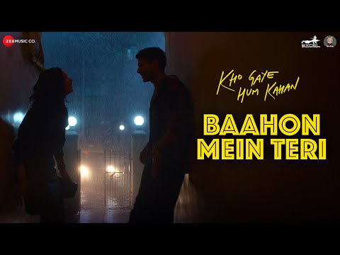 Baahon Mein Teri - Kho Gaye Hum Kahan | Siddhant Chaturvedi & Kalki | Ankur Tewari