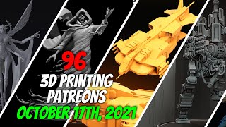 3D Printing Patreon Preview  |  October 17th, 2021