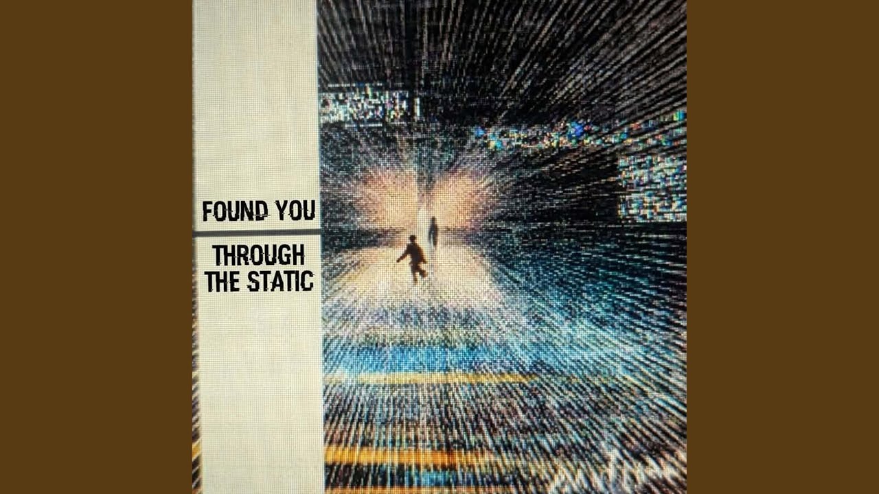 Guarda Found You Through The Static su YouTube Guarda Found You Through The Static su YouTube