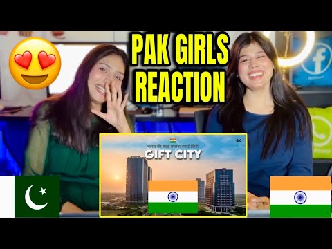 PAKISTANI GIRLS REACTION ON INDIA’S GIFT CITY🇮🇳 