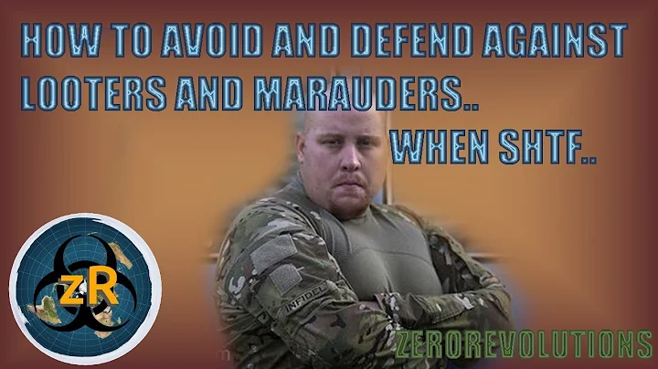 How to avoid and defend against looters and marauders when SHTF