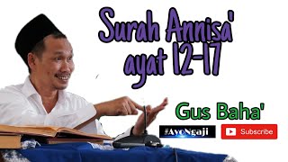 🔴 Gus Baha' - Surah Annisa' ayat 12-17