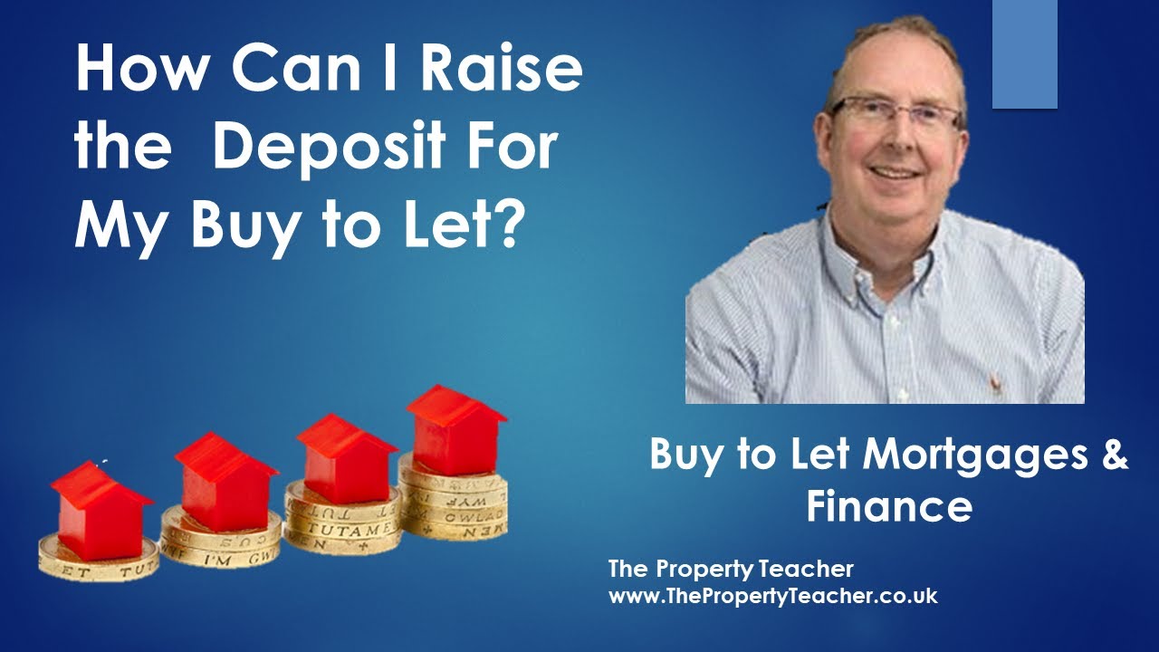 How Do I Raise The Deposit For My Buy to Let Mortgage YouTube