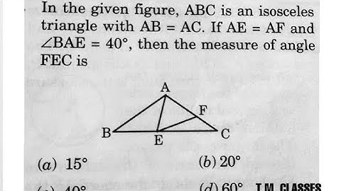 If ABC is an isosceles triangle with AB = AC. E and F are points on BC and AC respectively such that