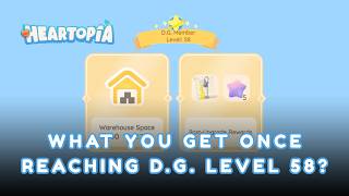 Level 58 Was a HUGE Disappointment! - Heartopia D.G. Member Level 58 Rewards
