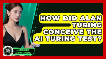 How Did Alan Turing Conceive The AI Turing Test? - AI and Machine Learning Explained