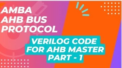 Verilog code for ahb master part - 1 || Amba ahb bus protocol||