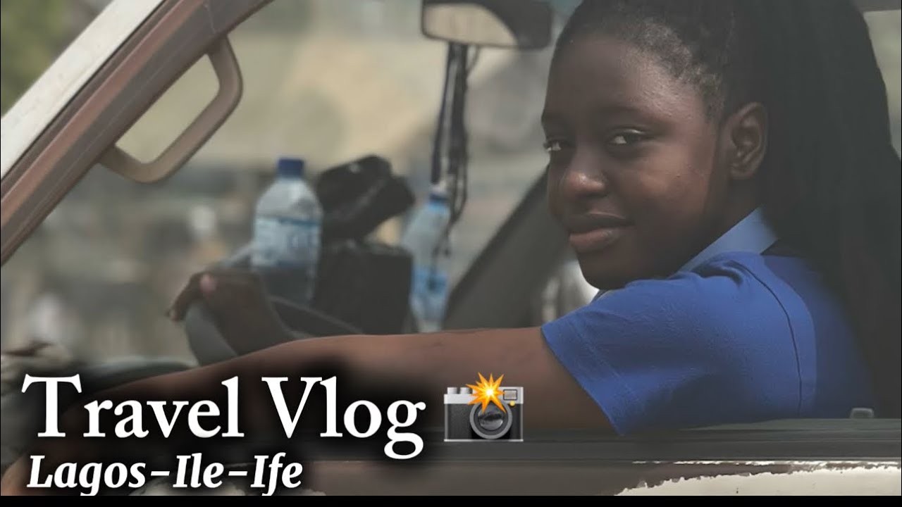 Travel Vlog *Lagos to Ile-Ife 🩷 
