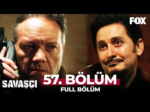 Savaşçı 57. Bölüm