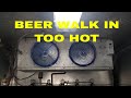 BEER WALK IN TOO HOT