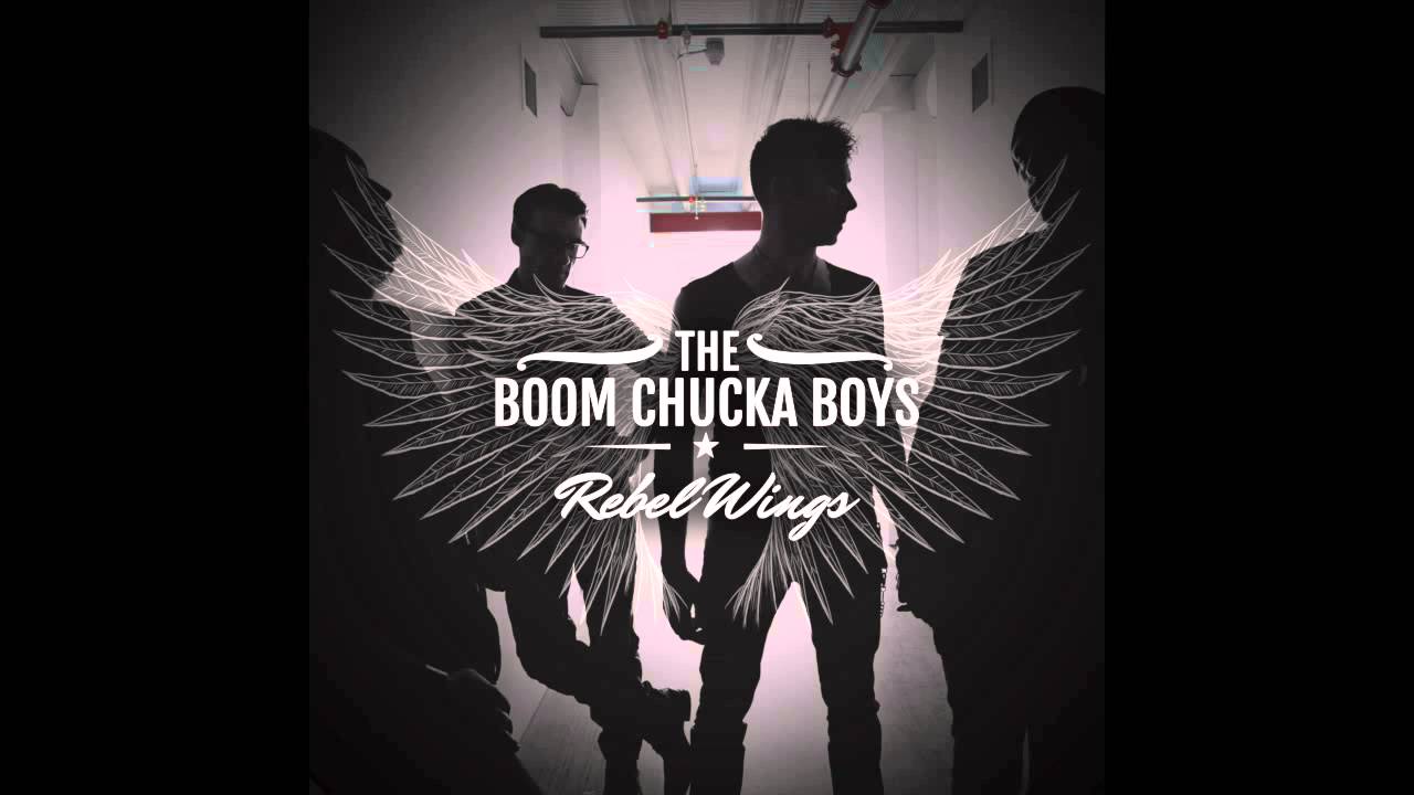 The Boom Chucka Boys - Rebel Wings (AUDIO ONLY)