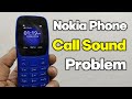 Nokia Phone Call Sound Problem | Nokia Phone Me Call Ki Awaz Nahi Aa Raha