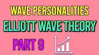 ELLIOTT WAVE THEORY (Part 9): Wave Personalities - Common Wave Characteristics