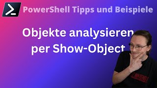 Famous PowerShell Objekte übersichtlich analysieren Profile