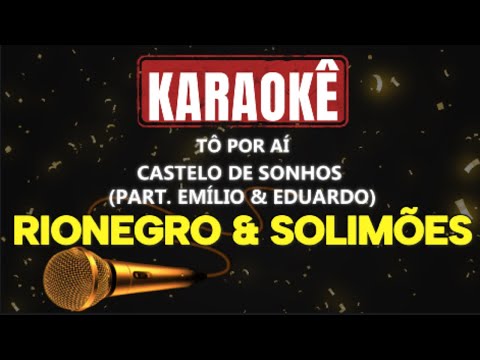 Video thumbnail for Karaokê - Tô Por aí, Castelo de Sonhos (part. Emílio & Eduardo) - Rionegro & Solimões 🎤