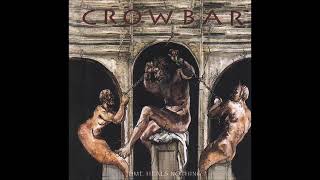 Crowbar Time Heals Nothing FULL ALBUM