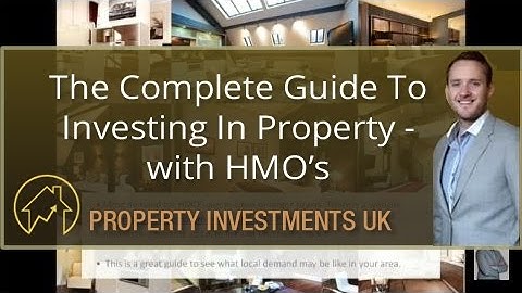 The Complete Guide To Investing In Property - with HMOs