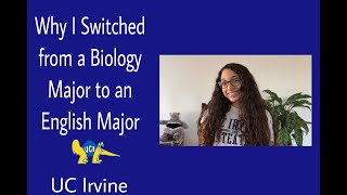 Why I Switched my Major from Bio to English - UC Irvine