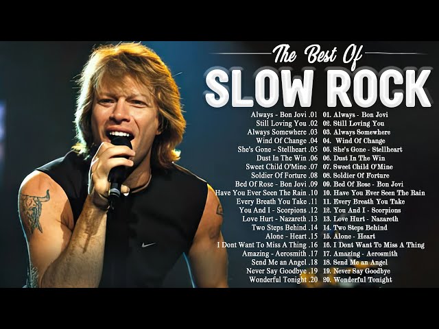 Guns u0026 Roses, Bon Jovi, Scorpions , Aerosmith, White Lion  || Best Slow Rock Songs Ever class=