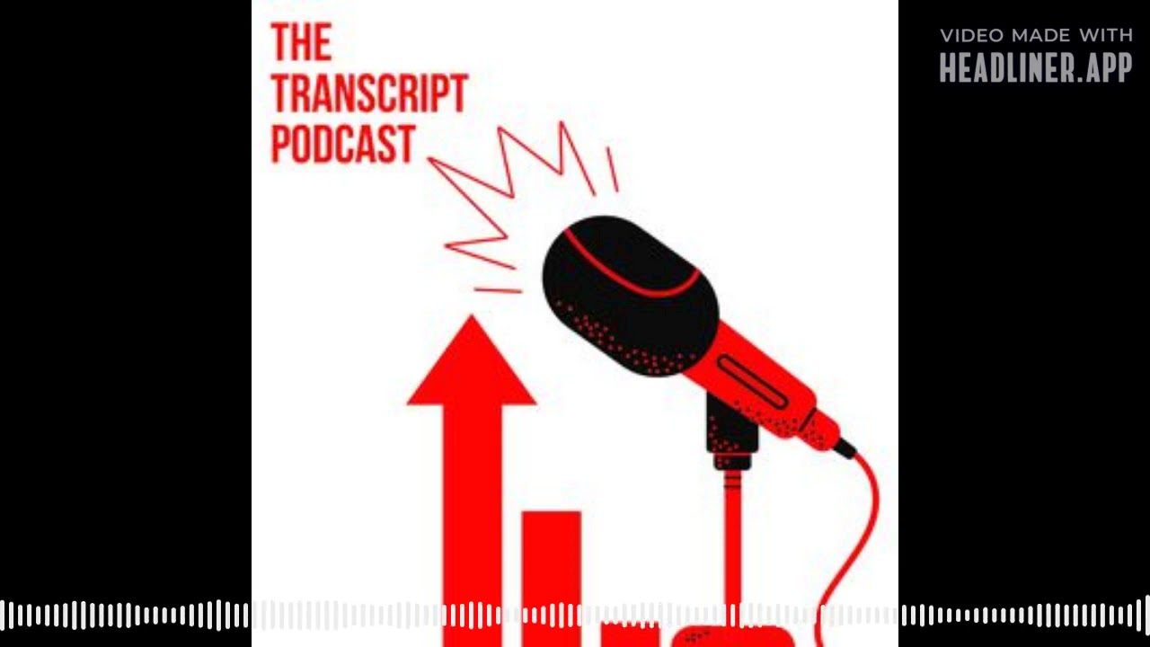 The Transcript Podcast Episode 24 - Let the Earnings Season Begin