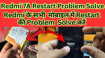 Redmi 7a restart problem solve || redmi all phone restart problem 7a , 6a , 8a, 5a , 9a etc.