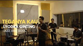 Lyodra - Teganya Kau COVER JAZZ RNB SOUL