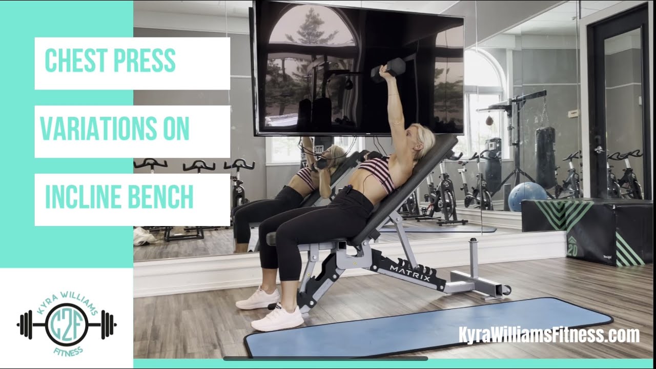 How to do Chest Press Variations on Incline Bench Kyra Williams
