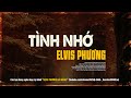 Tình Nhớ - Elvis Phương | Tác Giả: Trịnh Công Sơn