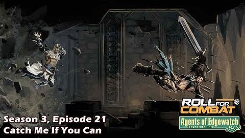 Agents of Edgewatch S3|21: Catch Me If You Can