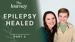 Son Healed of Epilepsy | Chelsea Riley Part 2 | THE JOURNEY