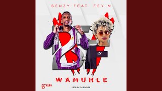 Wamuhle (feat. Fey M)