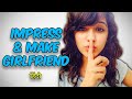 11 TIPS & TRICKS TO IMPRESS GIRLS & MAKE YOUR GIRLFRIEND ❤ हिंदी - HOW TO IMPRESS A GIRL