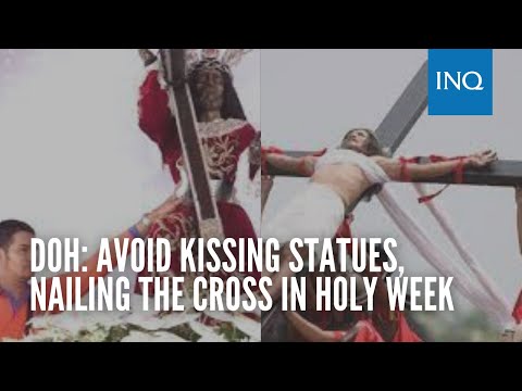 As Holy Week nears, DOH advises to do away with kissing of religious statues, nailing to the cross