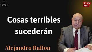 Cosas terribles sucederán  Conferencia de Alejandro Bullon