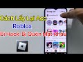 Cch ly li ti khon roblox khi b hack  khi qun mt khu