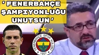 Serdar Ali Çelikler: Ali Palabıyık giderse FENERBAHÇE şampiyonluğu unutsun & Akhisar 1 0 FB
