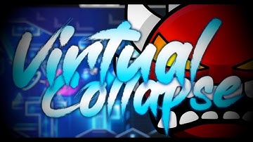 Virtual Collapse (Extreme Demon) 120hz I GD 2.11