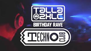 Talla 2XLC's Birthday Rave 2019