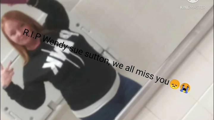 RIP wendy sutton we all miss u